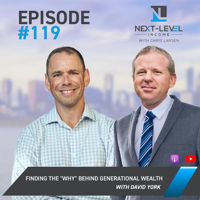 Ep.119 Finding the "Why" Behind Generational Wealth with David York - podcast episode cover
