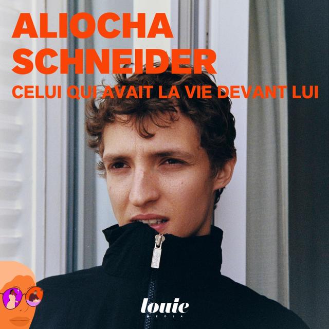 Aliocha Schneider, celui qui avait la vie devant lui - podcast episode cover