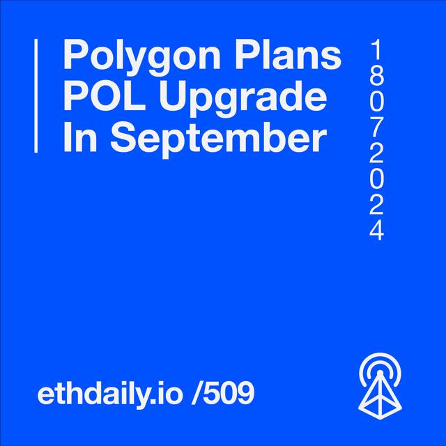 Polygon Plans POL Upgrade In September - podcast episode cover