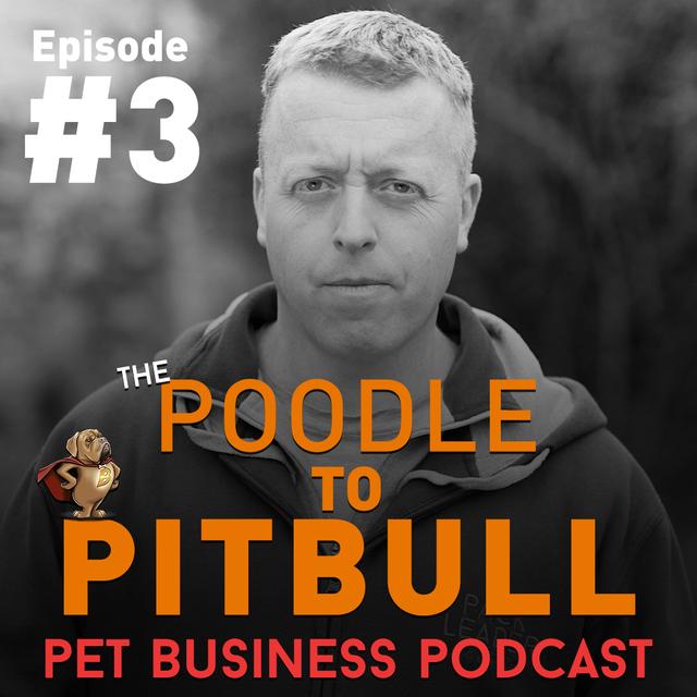 The Poodle To Pitbull Pet Business Broadcast - Episode 3 - podcast episode cover