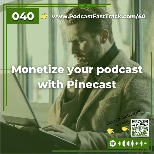 40: Monetize your podcast with Pinecast - podcast episode cover