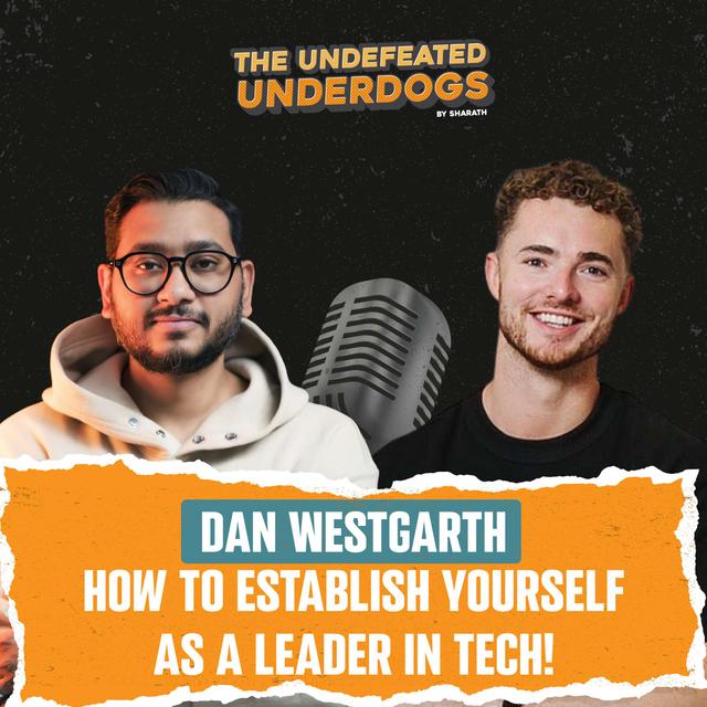 Dan Westgarth - How to establish yourself as a leader in tech! - podcast episode cover