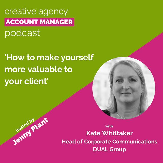 How to make yourself more valuable to your client, with Kate Whittaker - podcast episode cover