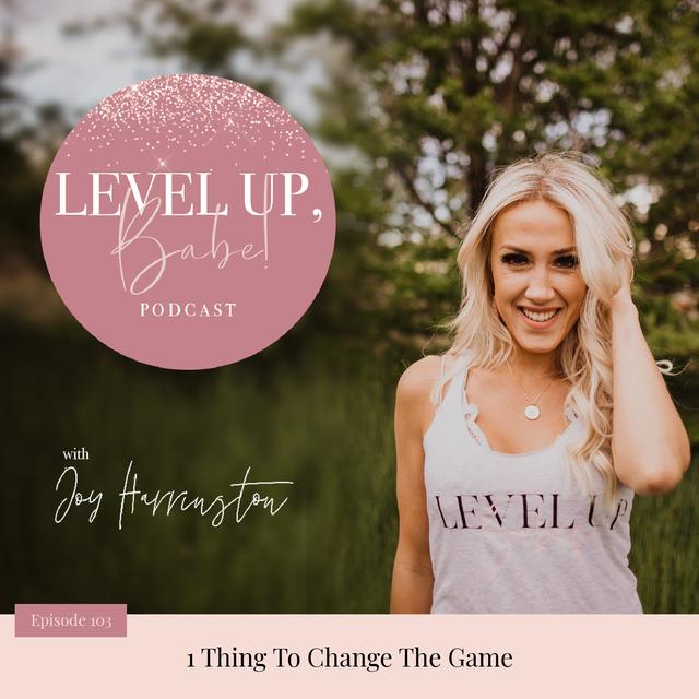 103. 1 Thing To Change The Game: - podcast episode cover