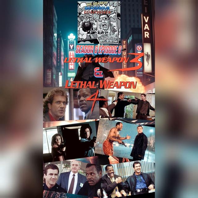 Season 6 Episode 8 - Lethal Weapon 3 & 4 - podcast episode cover