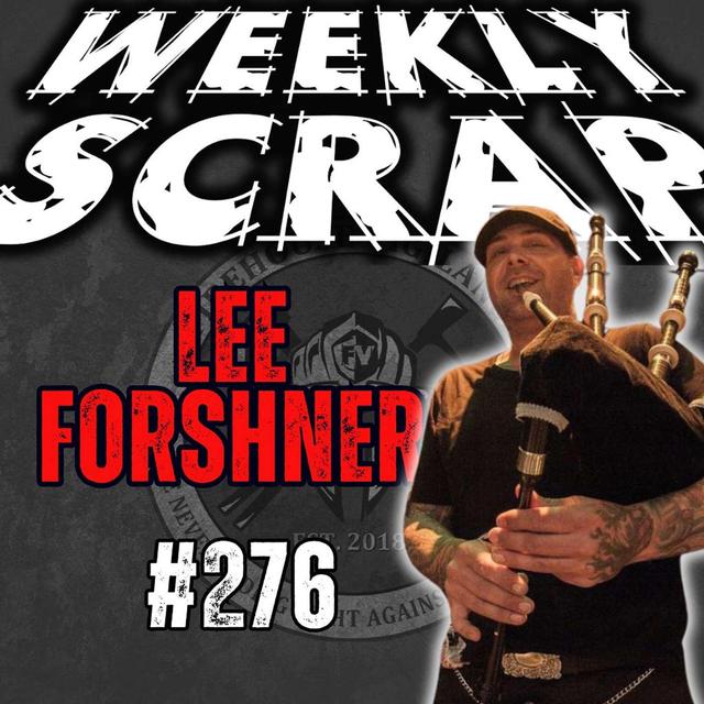 Weekly Scrap #276 - Lee Forshner, on resiliency and adversity - podcast episode cover