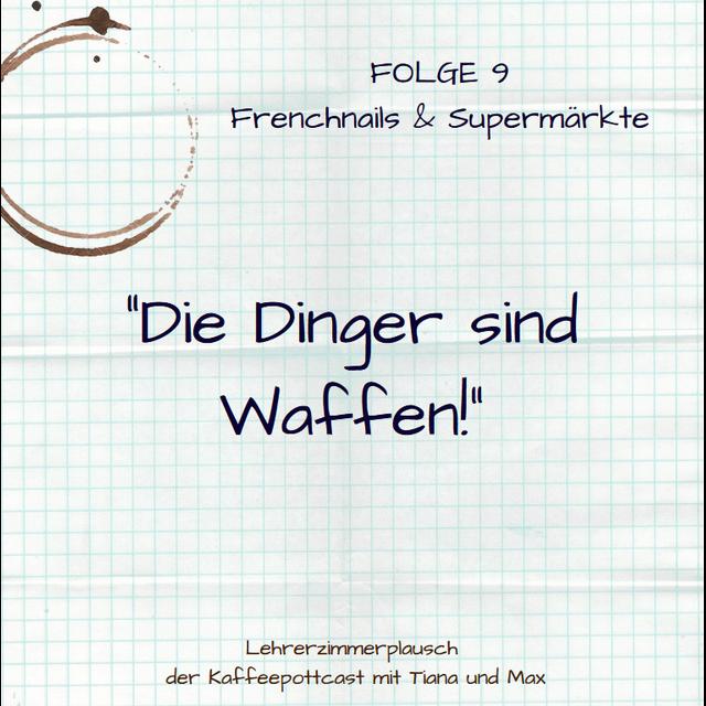 #9 Frenchnails & Supermärkte - podcast episode cover