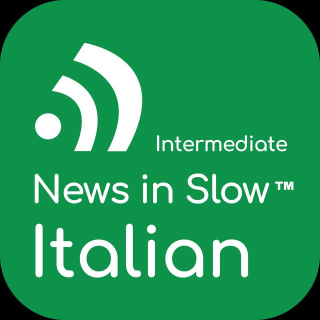 News In Slow Italian #647- Italian Intermediate Weekly Program - podcast episode cover