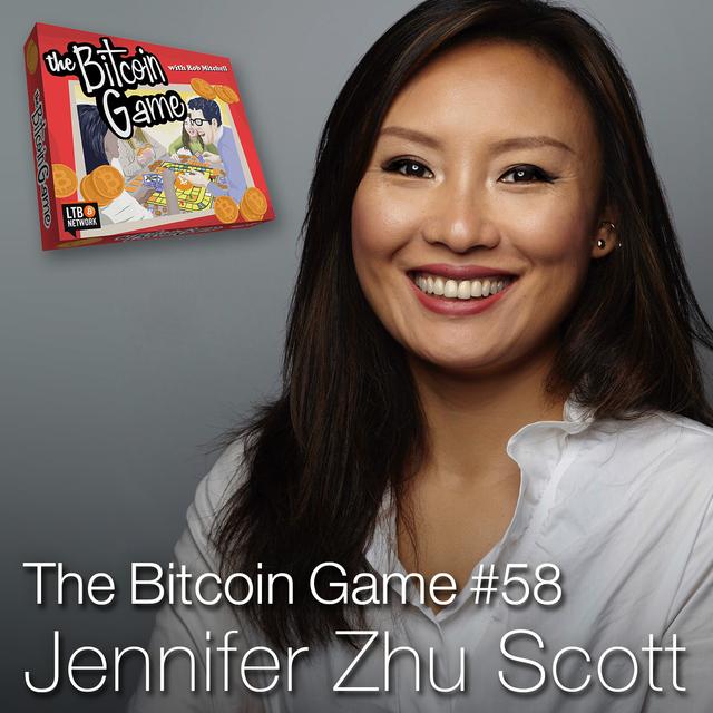 The Bitcoin Game #58: Jennifer Zhu Scott - podcast episode cover