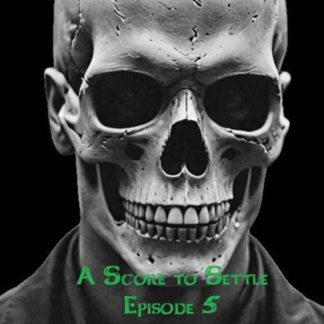 A Gate Beyond Presents: A Score to Settle Ep 5 "Running the Gauntlet" - podcast episode cover