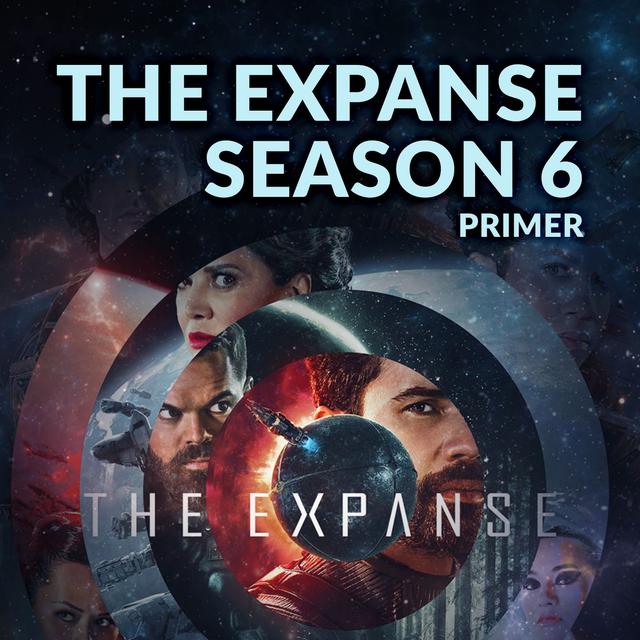 Ep. 087 - The Expanse Season 6 Primer - podcast episode cover