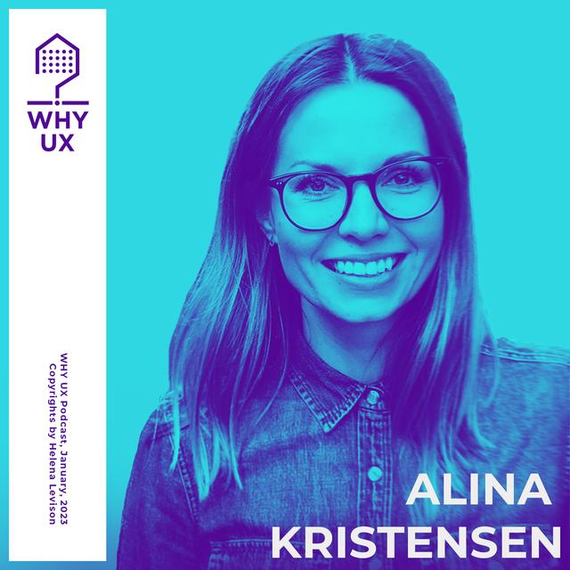 WHY UX? 45# Alina Kristensen - podcast episode cover