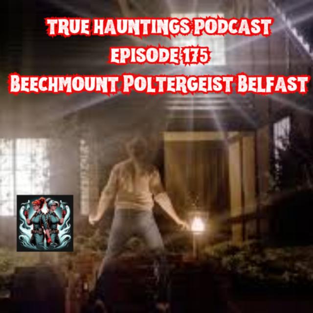 Case 175: The Beechmount Poltergeist Belfast - podcast episode cover