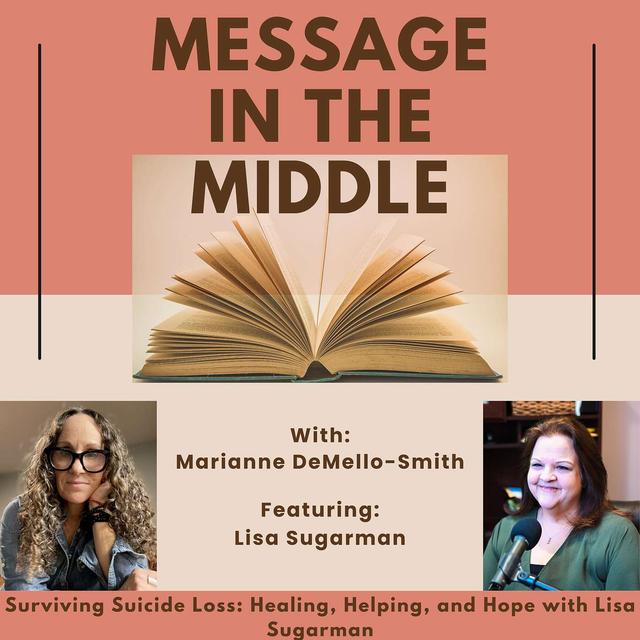 Surviving Suicide Loss: Healing, Helping, and Hope with Lisa Sugarman - podcast episode cover