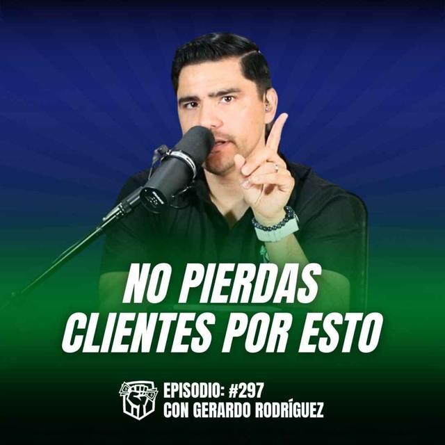 Estrategias para Incrementar la Lealtad de tus Clientes (Ep-297) - podcast episode cover