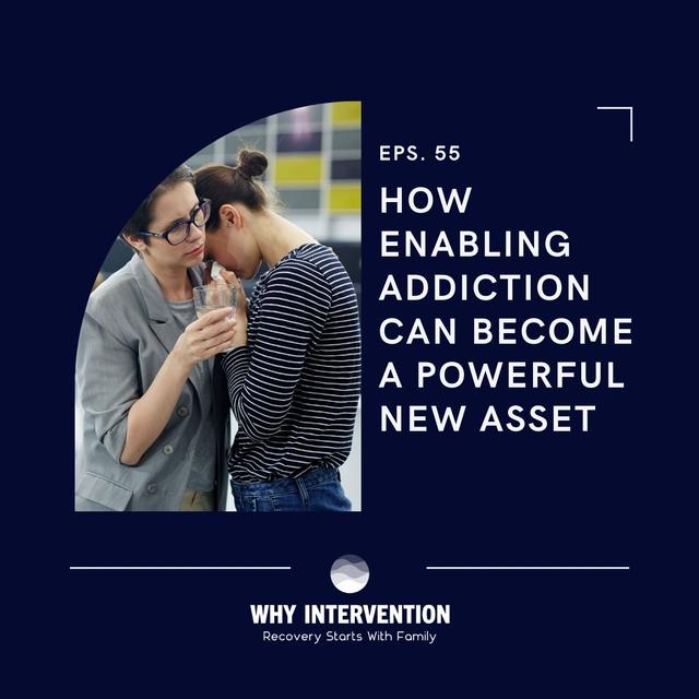 How Enabling Addiction Can Become a Powerful New Asset - Episode 55 - podcast episode cover