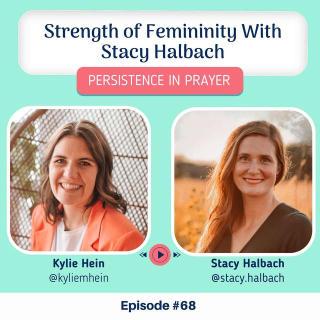 #68 Strength of Femininity With Stacy Halbach - podcast episode cover