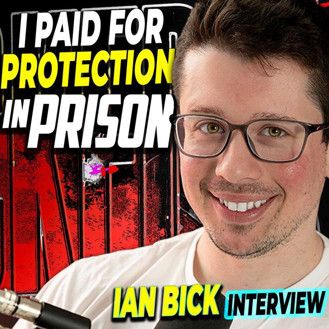 I Paid For PROTECTION In PRISON | Ian Bick - podcast episode cover