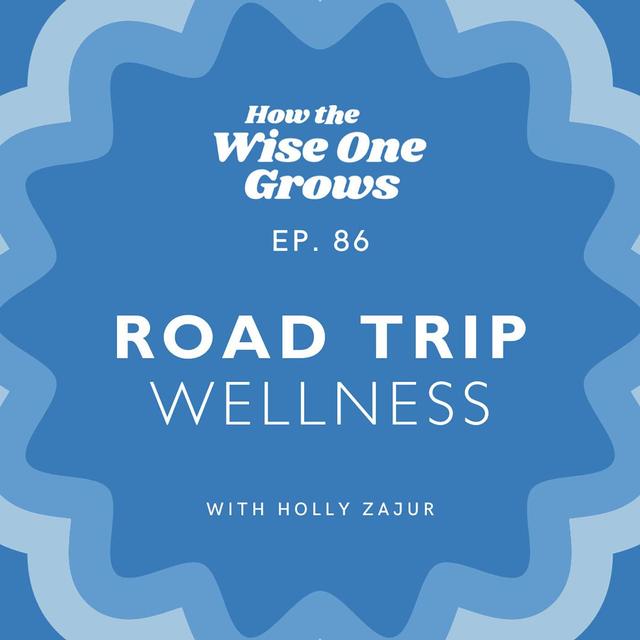 Feel Great on the Go: Essential Wellness Tips for Your Next Road Trip (86) - podcast episode cover