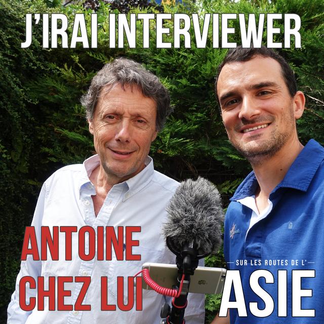 #58 – J’irai interviewer Antoine chez lui - podcast episode cover