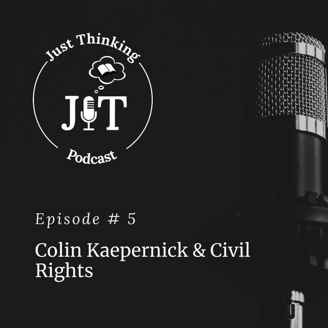 EP # 005 | Colin Kaepernick & Civil Rights - podcast episode cover