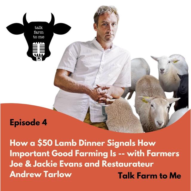A $50 Lamb Dinner Signals How Important Good Farming Is -- with Farmers Joe & Jackie Evans and Restaurateur Andrew Tarlow - podcast episode cover