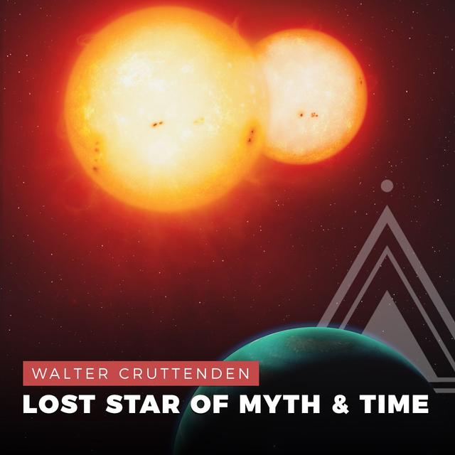S02E15 - Walter Cruttenden // Lost Star of Myth and Time - podcast episode cover