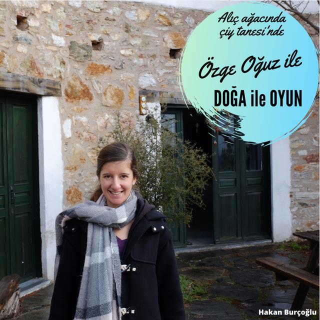 4. Özge Oğuz ile Doğayla Oyun - podcast episode cover
