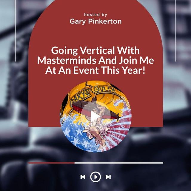 Going Vertical With Masterminds And Join Me At An Event This Year! - podcast episode cover