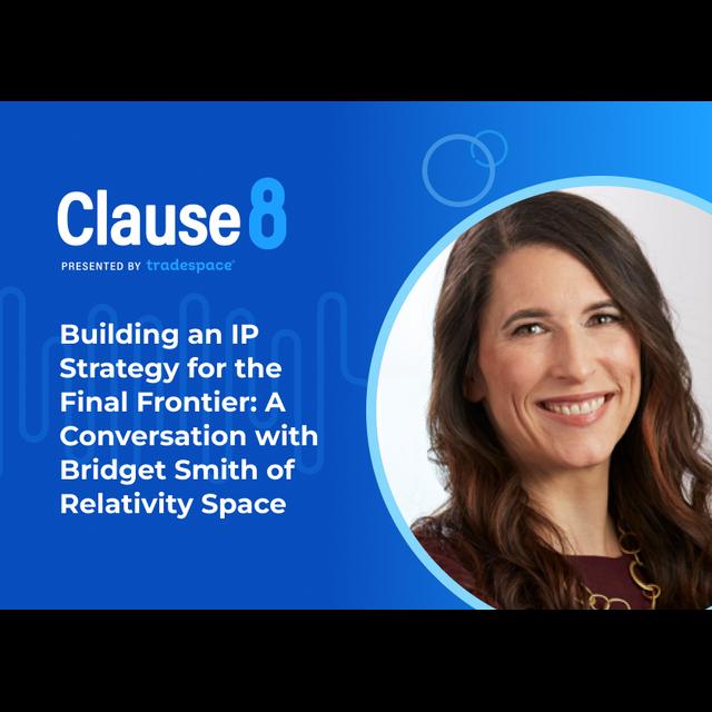 Building an IP Strategy for the Final Frontier: A Conversation with Bridget Smith of Relativity Space 🚀 - podcast episode cover