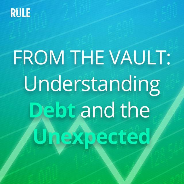 481: FROM THE VAULT: Understanding Debt and the Unexpected - podcast episode cover