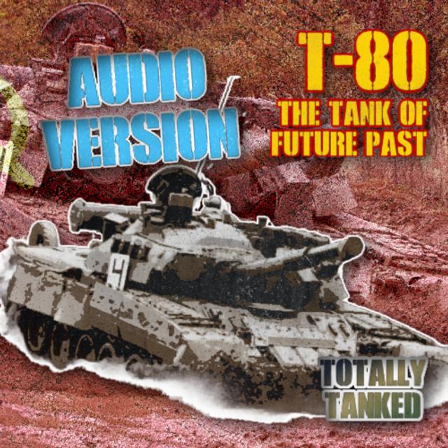 52 - T-80 - The tank of future past. - podcast episode cover