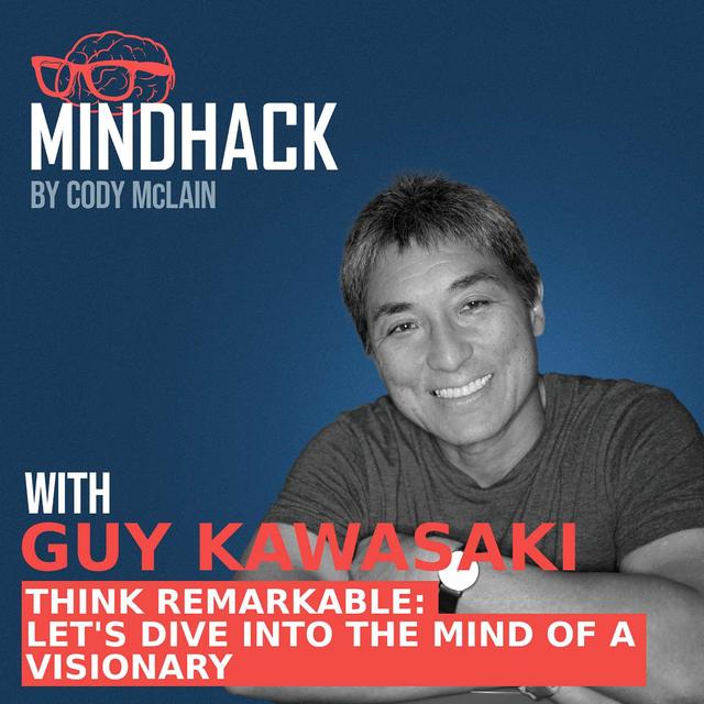 #066 Guy Kawasaki: Think Remarkable Let's Dive into the Mind of a Visionary - podcast episode cover