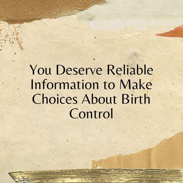 You Deserve Reliable Information to Make Choices About Birth Control - podcast episode cover