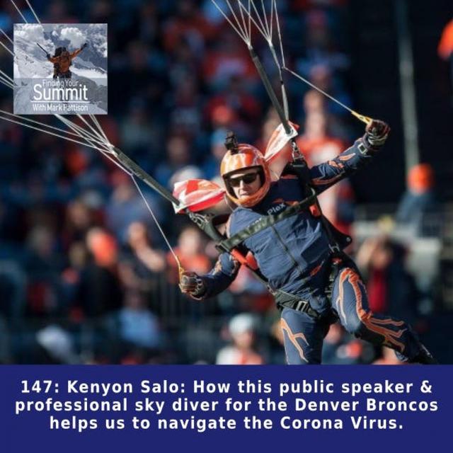 Kenyon Salo: How this public speaker & professional skydiver for the Denver Broncos helps us to navigate the Coronavirus. - podcast episode cover