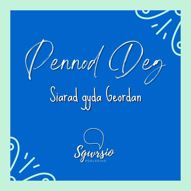 Sgwrsio Pennod 10 - Siarad gyda Geordan - podcast episode cover