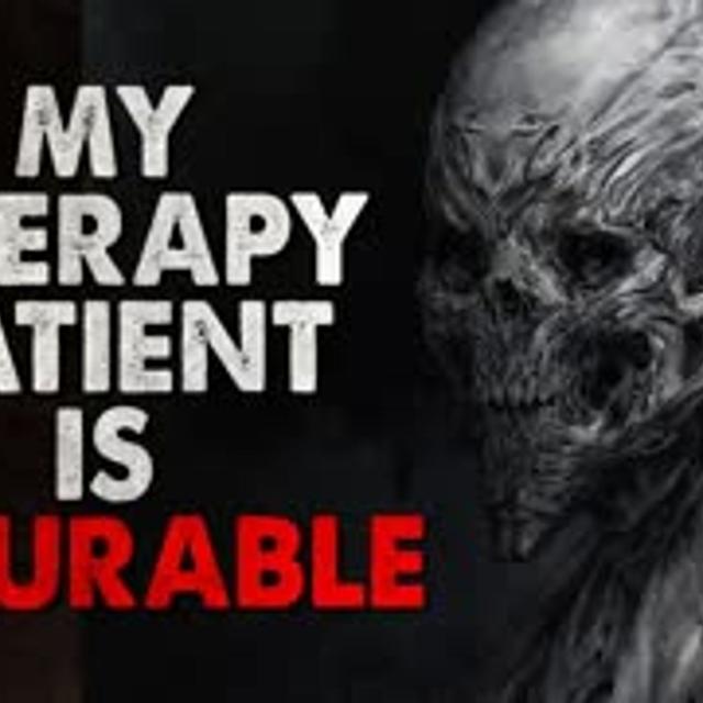 "My therapy patient is incurable" Creepypasta - podcast episode cover