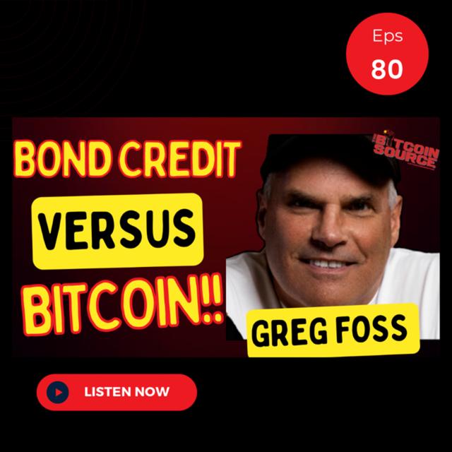 Bombastic Bonds,Bitcoin and Bad Credit with Greg Foss - podcast episode cover