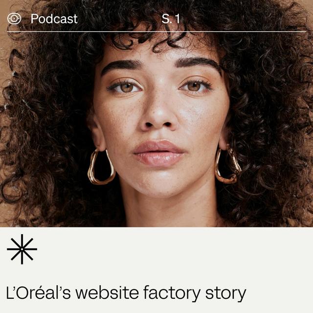 2 of 25 - L'Oréal, Managing a Website Factory - podcast episode cover