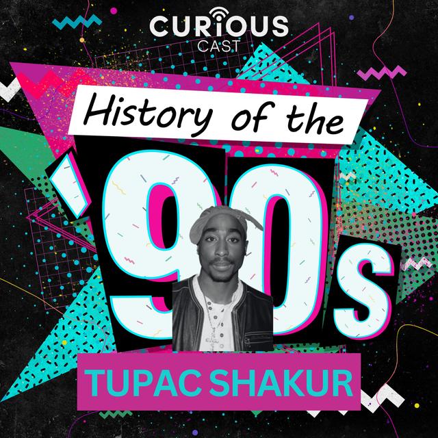 Tupac Shakur | 131 - podcast episode cover