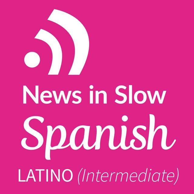 News In Slow Spanish Latino #287- Intermediate Spanish Weekly Program - podcast episode cover