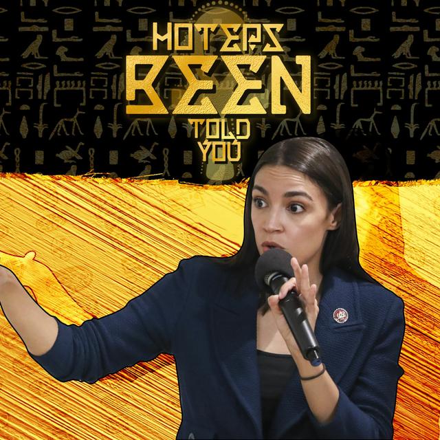 Hoteps BEEN Told You 241 - AOC Blasts GOP and more - podcast episode cover