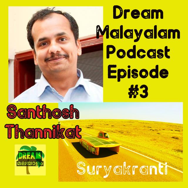 Never been done before by an Indian Team - Dream Malayalam podcast episode #3 with Santhosh Thannikat - podcast episode cover