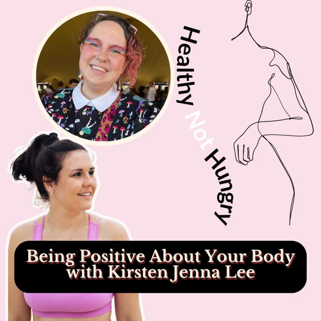 Being Positive About Your Body with Kirsten Jenna Lee - podcast episode cover