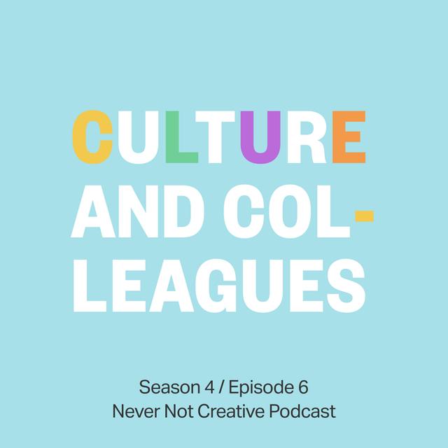 S4 Ep6 Culture and colleagues - podcast episode cover