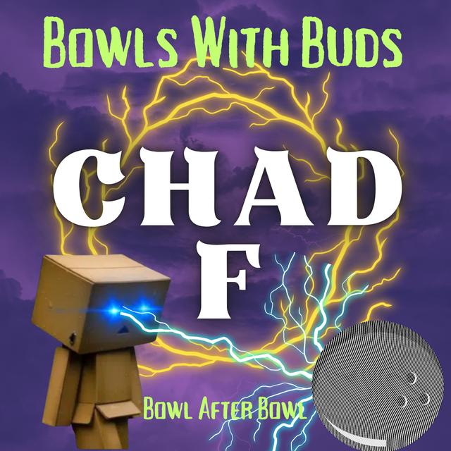Episode 344 ★ Bowls With Buds ★ ChadF - podcast episode cover