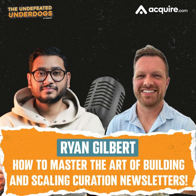 Ryan Gilbert - How to master the art of building and scaling curation newsletters! - podcast episode cover
