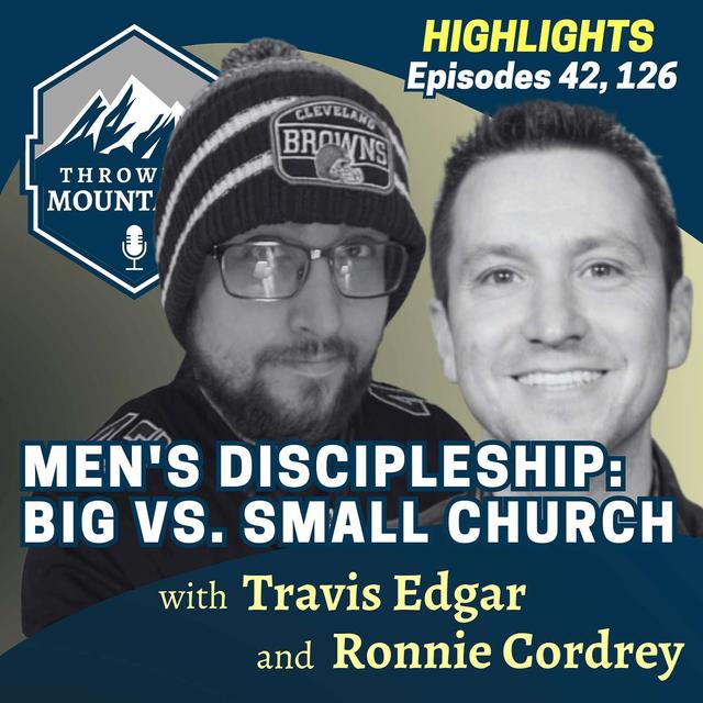 Men’s Discipleship: Big vs. Small Church with Travis Edgar and Ronnie Cordrey - podcast episode cover