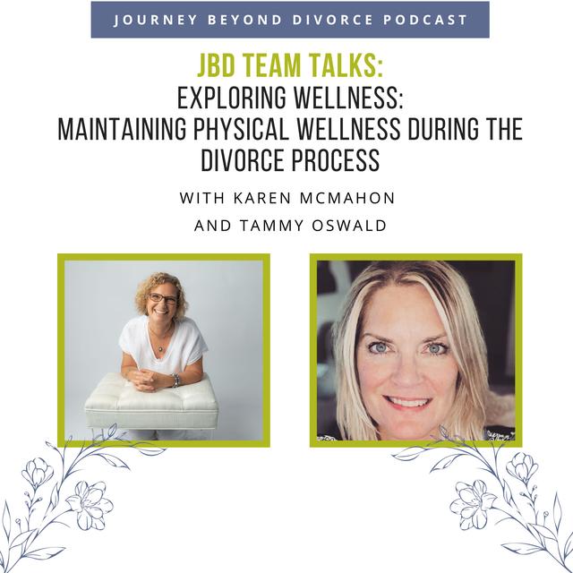 JBD Team Talks: Exploring Wellness: Maintaining Physical Wellness During the Divorce Process - podcast episode cover