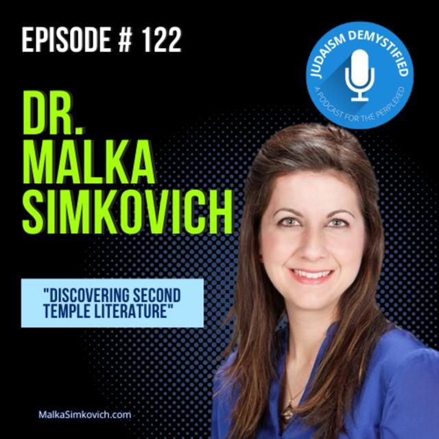Episode 122: Dr. Malka Simkovich "Discovering Second Temple Literature" - podcast episode cover